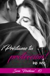 ¡Préstame tu protección!